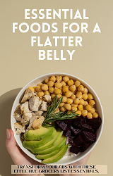 Essential Foods For A Flatter Belly